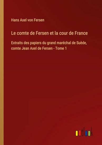 Le comte de Fersen et la cour de France