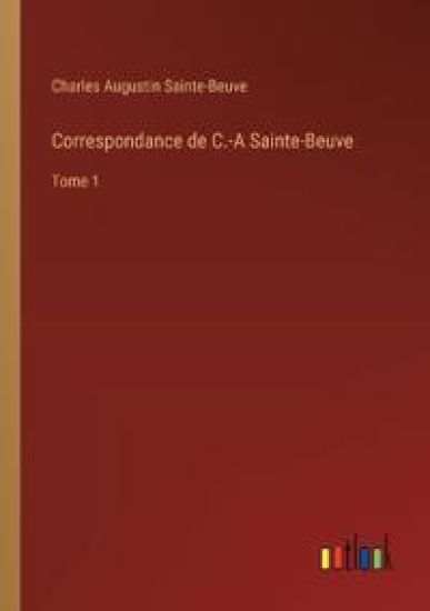 Correspondance de C.-A Sainte-Beuve