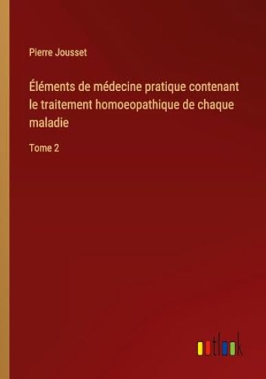 Éléments de médecine pratique contenant le traitement homoeopathique de chaque maladie