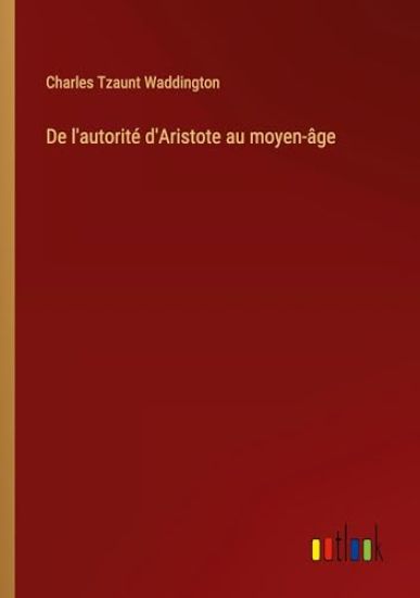 De l'autorit? d'Aristote au moyen-?ge