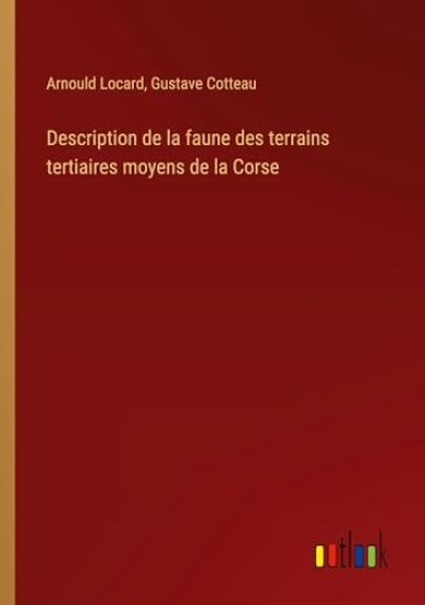 Description de la faune des terrains tertiaires moyens de la Corse