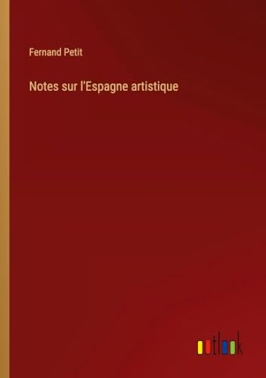 Notes sur l'Espagne artistique