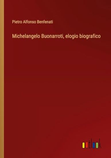 Michelangelo Buonarroti, elogio biografico