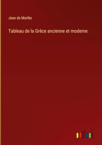 Tableau de la Grèce ancienne et moderne