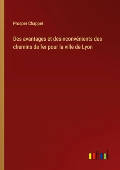 Des avantages et desinconv?nients des chemins de fer pour la ville de Lyon