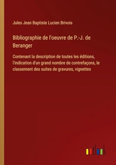Bibliographie de l'oeuvre de P.-J. de Beranger