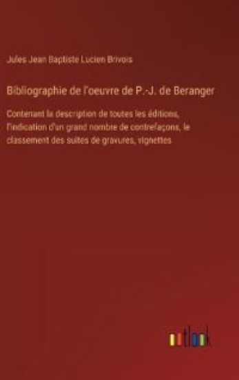 Bibliographie de l'oeuvre de P.-J. de Beranger