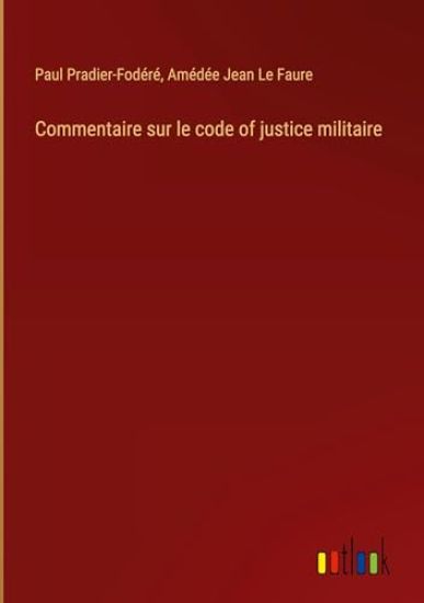 Commentaire sur le code of justice militaire