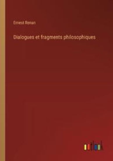 Dialogues et fragments philosophiques