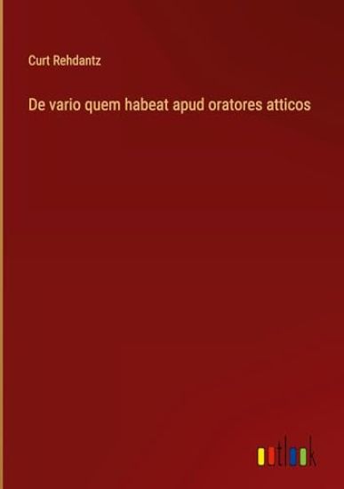 De vario quem habeat apud oratores atticos