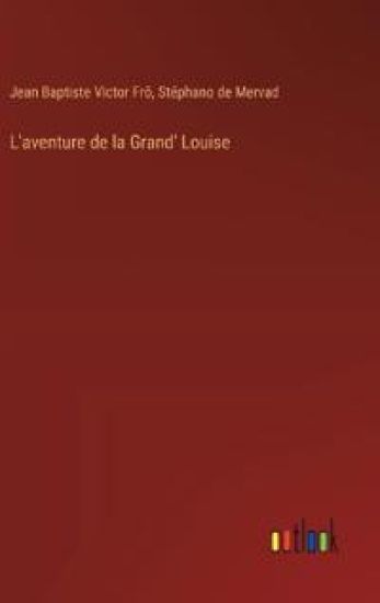 L'aventure de la Grand' Louise