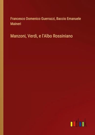 Manzoni, Verdi, e l'Albo Rossiniano