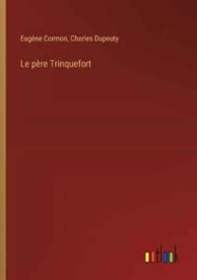 Le p?re Trinquefort