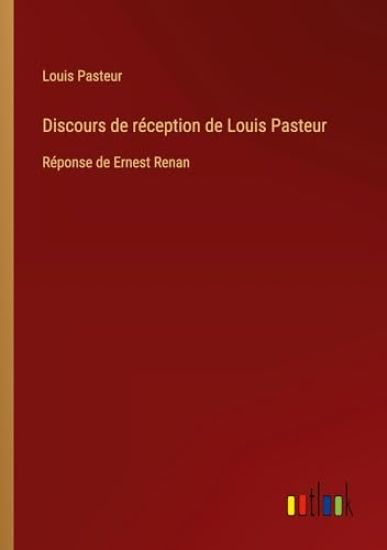Discours de r?ception de Louis Pasteur