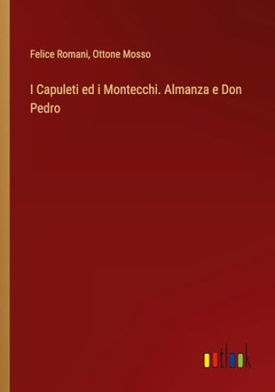 I Capuleti ed i Montecchi. Almanza e Don Pedro
