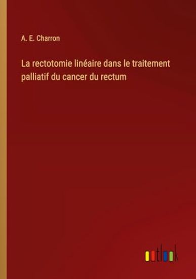 La rectotomie lin?aire dans le traitement palliatif du cancer du rectum