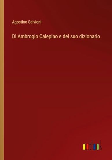 Di Ambrogio Calepino e del suo dizionario