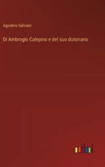Di Ambrogio Calepino e del suo dizionario