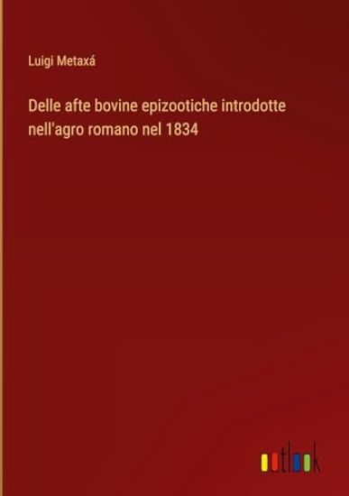 Delle afte bovine epizootiche introdotte nell'agro romano nel 1834