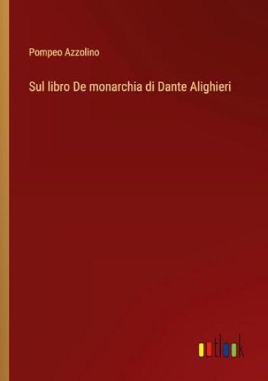 Sul libro De monarchia di Dante Alighieri