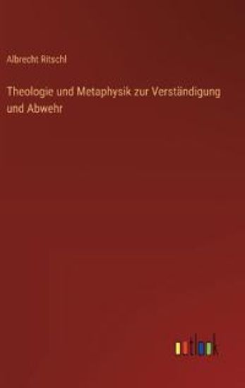 Theologie und Metaphysik zur Verständigung und Abwehr
