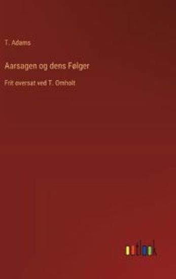 Aarsagen og dens Følger