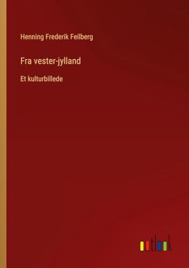 Fra vester-jylland: Et kulturbillede