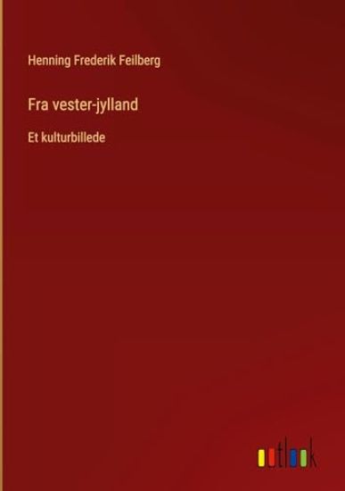 Fra vester-jylland: Et kulturbillede
