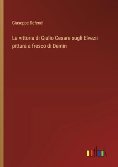 La vittoria di Giulio Cesare sugli Elvezii pittura a fresco di Demin