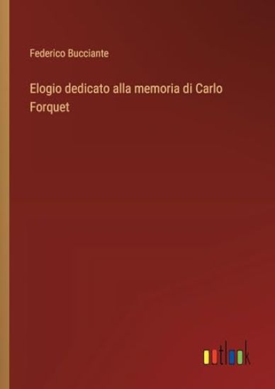 Elogio dedicato alla memoria di Carlo Forquet