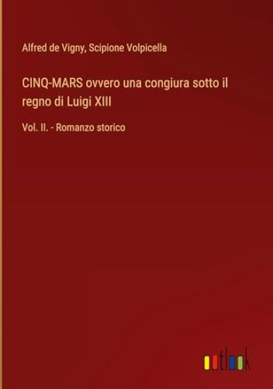 CINQ-MARS ovvero una congiura sotto il regno di Luigi XIII