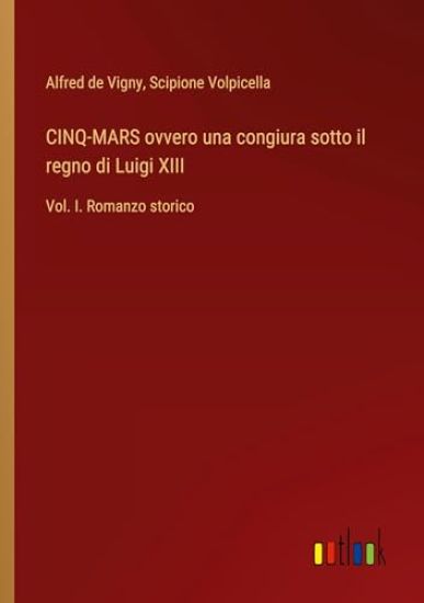 CINQ-MARS ovvero una congiura sotto il regno di Luigi XIII