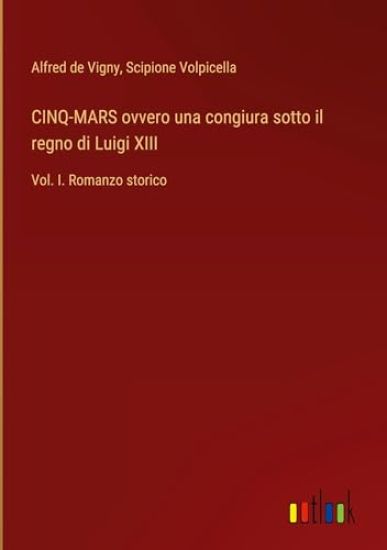 CINQ-MARS ovvero una congiura sotto il regno di Luigi XIII