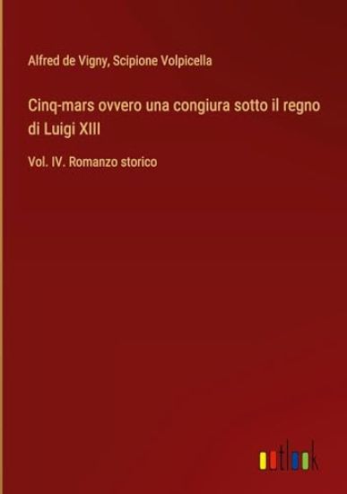 Cinq-mars ovvero una congiura sotto il regno di Luigi XIII