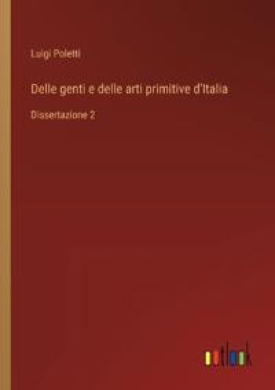 Delle genti e delle arti primitive d'Italia