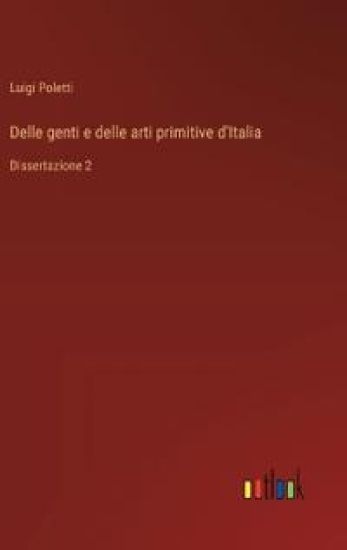 Delle genti e delle arti primitive d'Italia