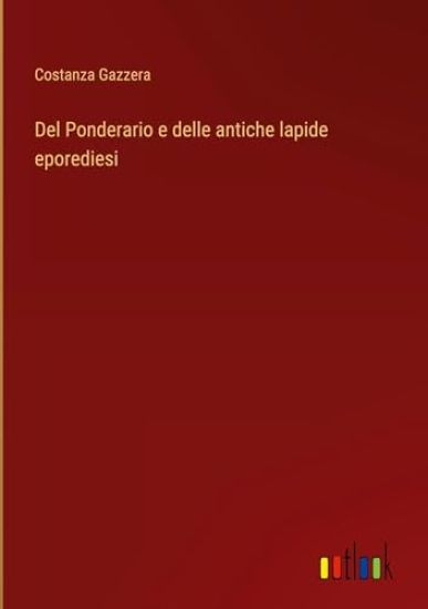 Del Ponderario e delle antiche lapide eporediesi