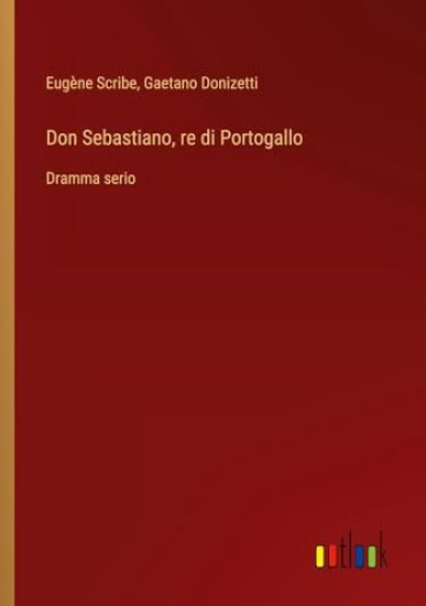 Don Sebastiano, re di Portogallo