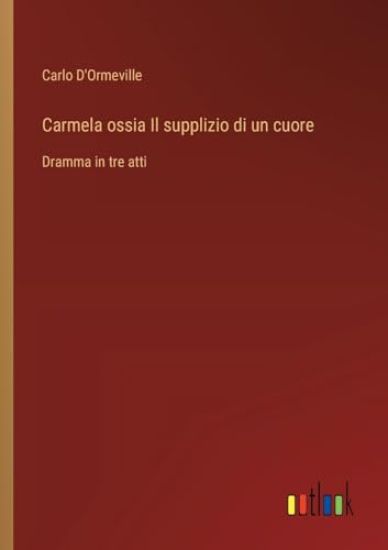 Carmela ossia Il supplizio di un cuore