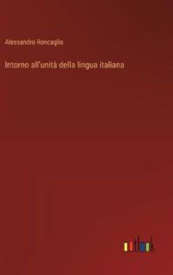 Intorno all'unità della lingua italiana