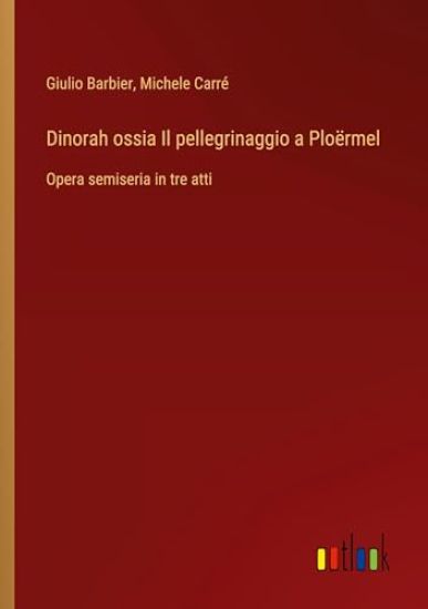 Dinorah ossia Il pellegrinaggio a Ploërmel