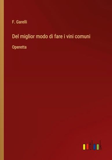 Del miglior modo di fare i vini comuni