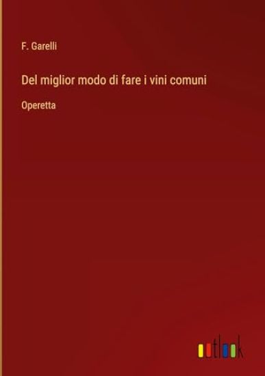 Del miglior modo di fare i vini comuni