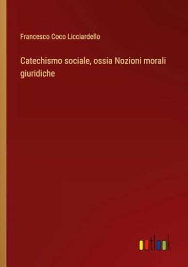 Catechismo sociale, ossia Nozioni morali giuridiche