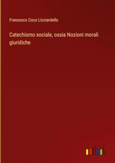 Catechismo sociale, ossia Nozioni morali giuridiche