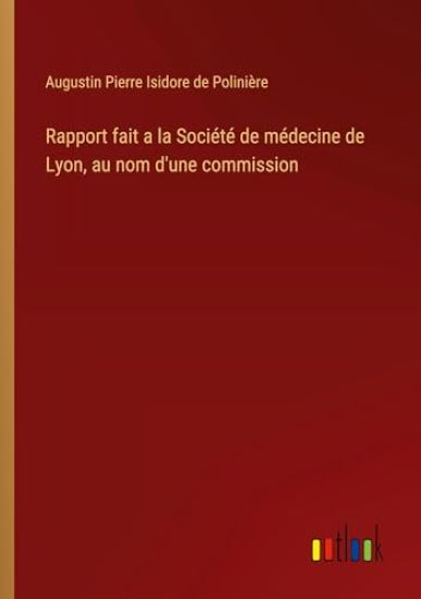 Rapport fait a la Société de médecine de Lyon, au nom d'une commission