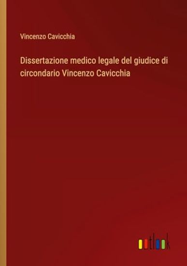 Dissertazione medico legale del giudice di circondario Vincenzo Cavicchia