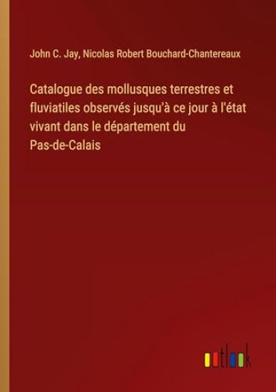 Catalogue des mollusques terrestres et fluviatiles observés jusqu'à ce jour à l'état vivant dans le département du Pas-de-Calais