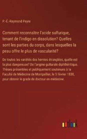 Comment reconnaître l'acide sulfurique, tenant de l'indigo en dissolution? Quelles sont les parties du corps, dans lesquelles la peau offre le plus de vascularité?