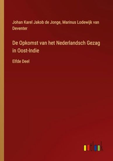 De Opkomst van het Nederlandsch Gezag in Oost-Indie